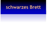 schwarzes Brett
